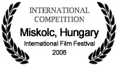 International Competition Miskolc International Festival of Young Filmmakers 2006 